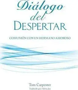Dialogo Del Despertar: Comunion Con Un Hermano Amoroso, Paperback/Sylvia Joy