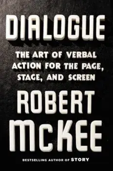 Dialogue: The Art of Verbal Action for Page, Stage, and Screen, Hardcover/Robert McKee