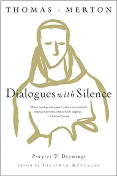 Dialogues with Silence: Prayers & Drawings, Paperback/Thomas Merton