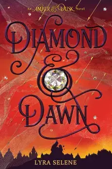 Diamond & Dawn (Amber & Dusk, Book Two), Volume 2, Hardcover/Lyra Selene