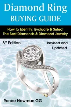 Diamond Ring Buying Guide. How to Identify, Evaluate & Select the Best Diamonds & Diamond Jewelry, Paperback/Renee Newman