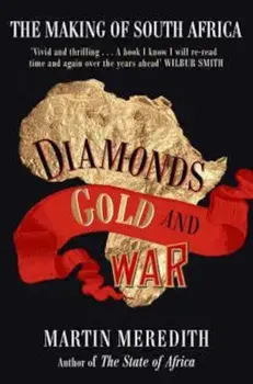 Diamonds, Gold and War, Paperback/Martin Meredith