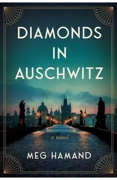 Diamonds in Auschwitz - Meg Hamand