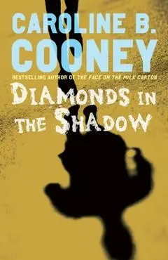 Diamonds in the Shadow - Caroline B. Cooney