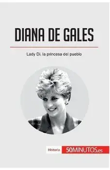 Diana de Gales: Lady Di, la princesa del pueblo, Paperback/50Minutos