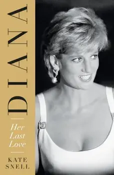 Diana: Her Last Love, Paperback/Kate Snell