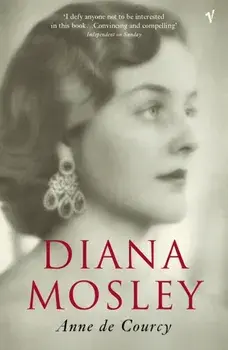 Diana Mosley, Paperback/Anne De Courcy