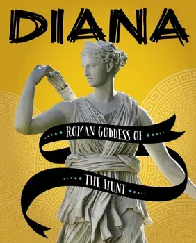 Diana. Roman Goddess of the Hunt, Paperback/Amie Jane Leavitt