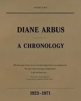 Diane Arbus: A Chronology, 1923-1971, Paperback/Diane Arbus