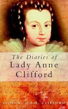 Diaries of Lady Anne Clifford, Paperback/D J H Clifford