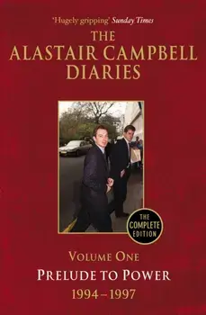 Diaries Volume One. Prelude to Power, Paperback/Alastair Campbell