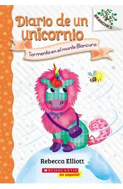Diario de Un Unicornio #6: Tormenta En El Monte Blancura (Storm on Snowbelle Mountain) - Rebecca Elliott