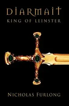 Diarmait King of Leinster, Paperback/Nicholas Furlong