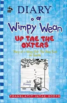 Diary o a Wimpy Wean: Up Tae the Oxters. Diary of a Wimpy Kid: The Deep End in Scots, Paperback/Jeff Kinney