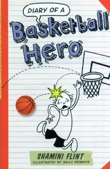 Diary of a Basketball Hero, Paperback/Shamini Flint