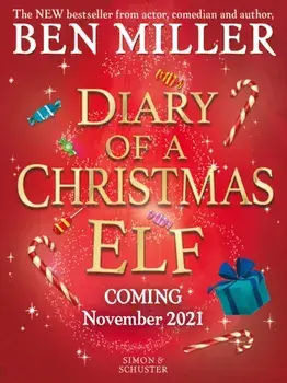 Diary of a Christmas Elf. Christmas magic delivered with the top-ten bestseller!, Hardback/Ben Miller