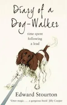 Diary of a Dog-walker, Paperback/Edward Stourton