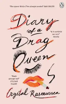 Diary of a Drag Queen, Paperback/Crystal Rasmussen
