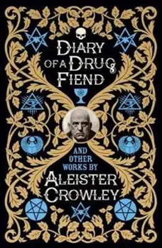 Diary of a Drug Fiend, Hardback/Aleister Crowley