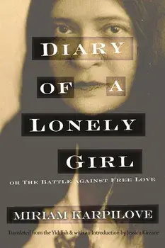 Diary of a Lonely Girl, or the Battle Against Free Love, Paperback/Miriam Karpilove