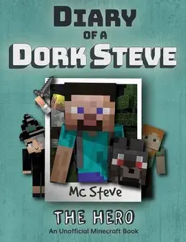 Diary of a Minecraft Dork Steve: Book 2 - The Hero, Paperback/MC Steve