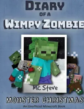 Diary of a Minecraft Wimpy Zombie Book 3: Monster Christmas (Unofficial Minecraft Series), Paperback/MC Steve