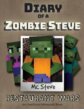 Diary of a Minecraft Zombie Steve: Book 2 - Restaurant Wars, Paperback/MC Steve
