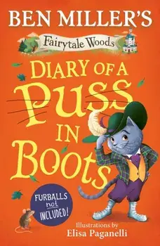 Diary of a Puss in Boots. Your favourite fairytales from million-copy selling Ben Miller, Hardback/Ben Miller