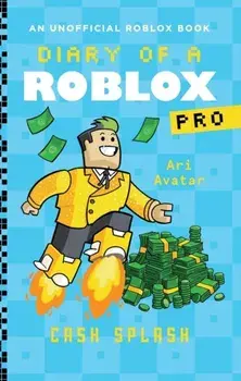 Diary of a Roblox Pro #7: Cash Splash, Paperback/Ari Avatar