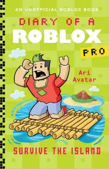 Diary of a Roblox Pro: Survive the Island, Paperback/Ari Avatar