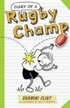 Diary of a Rugby Champ, Paperback/Shamini Flint