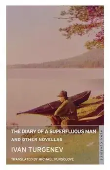 Diary of a Superfluous Man and Other Novellas/Ivan Turgenev