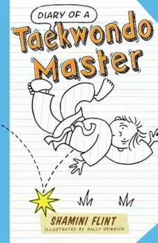 Diary of a Taekwondo Master, Paperback/Shamini Flint