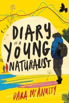 Diary of a Young Naturalist, Hardback/Dara McAnulty