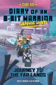 Diary of an 8-Bit Warrior Graphic Novel. Journey to the Far Lands, Paperback/Pirate Sourcil