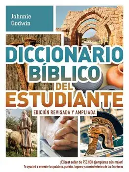 Diccionario B blico del Estudiante -> Edici n Revisada Y Ampliada: el Best Seller de 750.000 Ejemplares A n Mejor! / Te Ayudar a Entender Las Palabr, Paperback/Johnnie Godwin