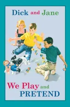Dick and Jane: We Play and Pretend, Hardcover/Grosset &. Dunlap