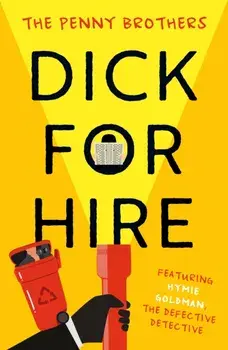 Dick for Hire, Hardback/The Penny Brothers