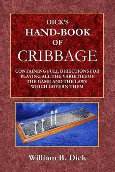 Dick's Hand-Book of Cribbage, Paperback/William Dick