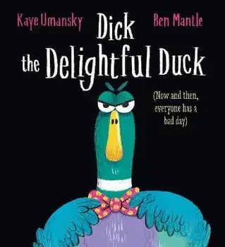 Dick the Delightful Duck (HB), Hardback/Kaye Umansky