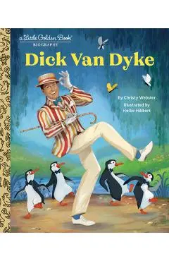 Dick Van Dyke: A Little Golden Book Biography - Christy Webster