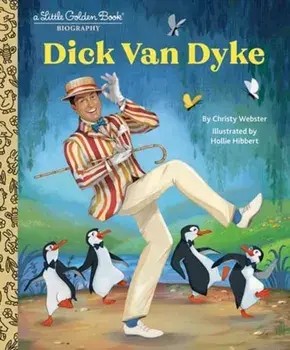 Dick Van Dyke: A Little Golden Book Biography, Hardback/Hollie Hibbert