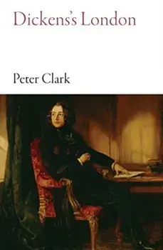 Dickens's London, Paperback/Peter Clark