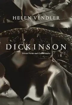 Dickinson: Selected Poems and Commentaries, Paperback/Helen Vendler
