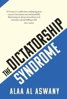 Dictatorship Syndrome, Paperback/Alaa Al Aswany