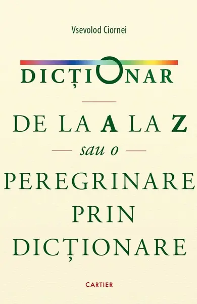 Dicționar de la A la Z sau o peregrinare prin dicționare