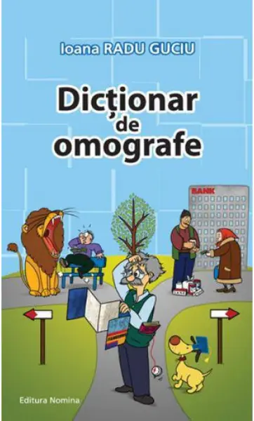 Dictionar de omografe | Ioana Radu Guciu