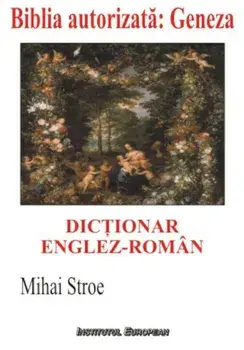 Dictionar englez-roman. Biblia autorizata: Geneza/Stroe Mihai