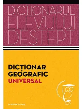 Dictionar geografic. Dictionarul elevului destept/Anton Eremia