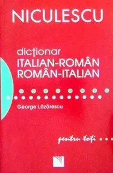 Dictionar italian-roman/roman-italian pentru toti (50.000 de cuvinte si expresii)/George Lazarescu